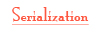 Serialization